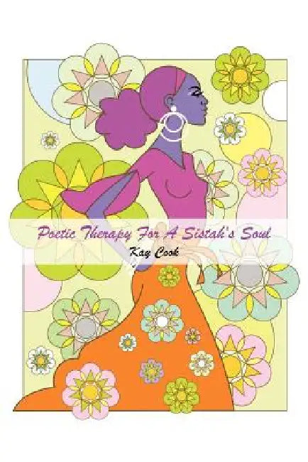 Poetic Therapy For A Sistah's Soul by Kay Cook