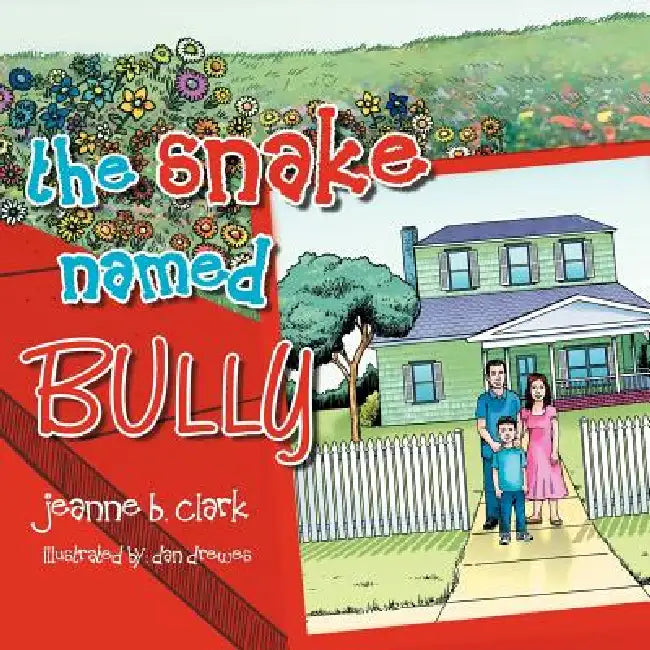 The Snake Named Bully by Jeanne B. Clark