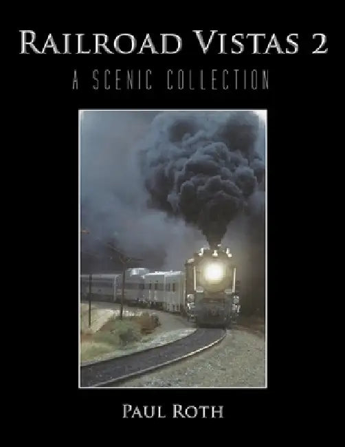 Railroad Vistas 2: A Scenic Collection by Paul Roth
