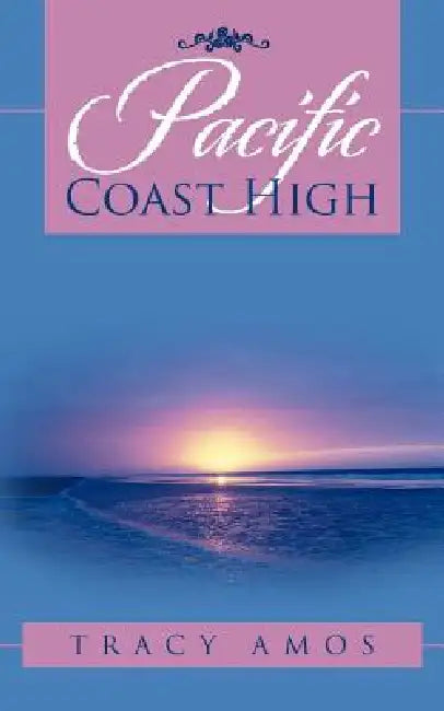 Pacific Coast High by Tracy Amos