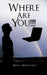 Where Are You!!!! by Rosa Norfleet