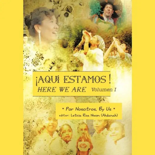 Aqui Estamos!: Volumen I by Leticia Roa Nixon (Ahdanah)