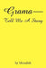 Grama--Tell Me A Story by Meredith