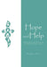 Hope and Help: A Planner for Cancer Patients Going through Chemotherapy Treatment by Bridgette Eilers