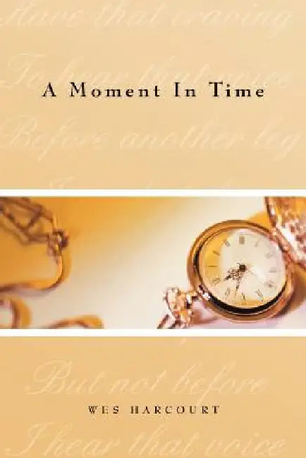 A Moment In Time by Wes Harcourt