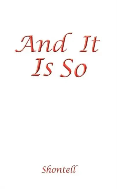 And It Is So by Shontell