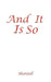 And It Is So by Shontell