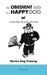 An Obedient Dog Is A Happy Dog: Train your dog to show quality in just 8 weeks by D. a. Wilson