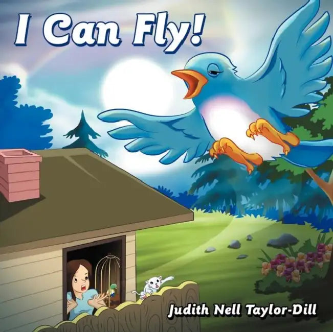 I Can Fly! by Judith Nell Taylor-Dill