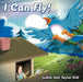 I Can Fly! by Judith Nell Taylor-Dill