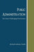 Public Administration: Key Issues Challenging Practitioners by Michael Anthony Tarallo
