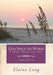 God Sends The Words I Only Hold The Pen: Thoughts from the heart by Elaine Long