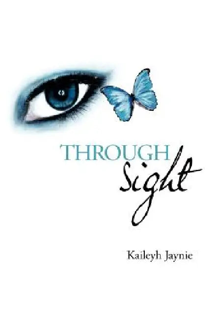 Through Sight by Kaileyh Jaynie