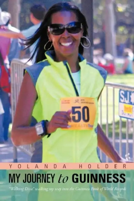 My Journey to Guinness by Yolanda Holder