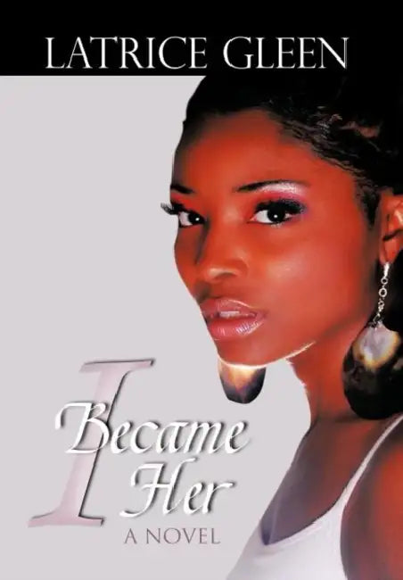 I Became Her by Latrice Gleen
