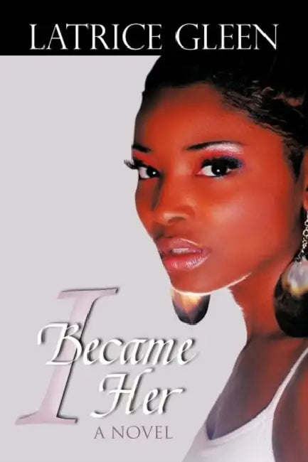 I Became Her by Latrice Gleen