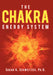 The Chakra Energy System by Sarah A. Schweitzer