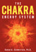 The Chakra Energy System by Sarah A. Schweitzer