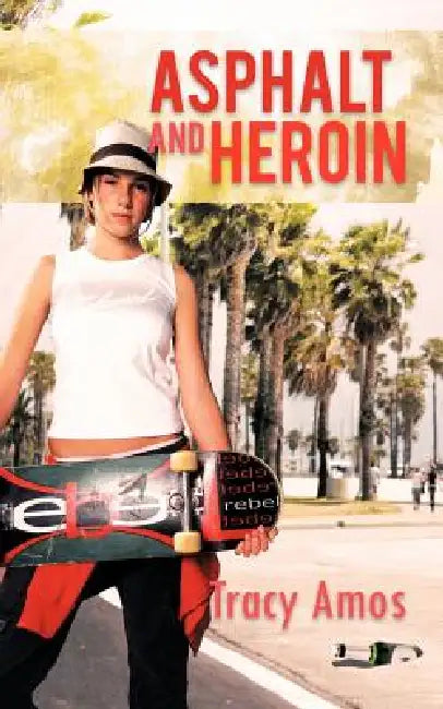 Asphalt and Heroin by Tracy Amos