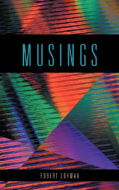 Musings by Robert Lohman