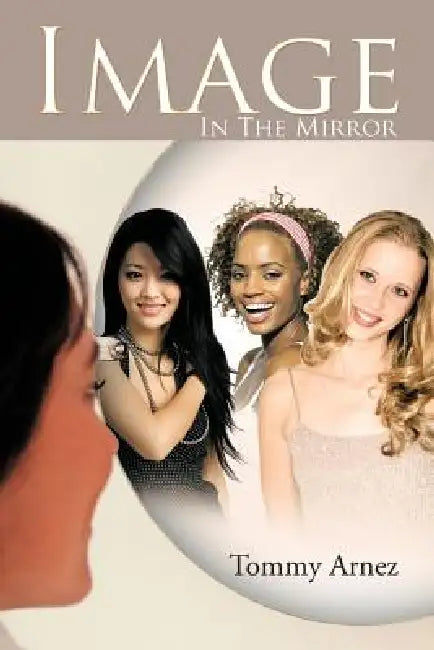 Image In The Mirror by Tommy Arnez