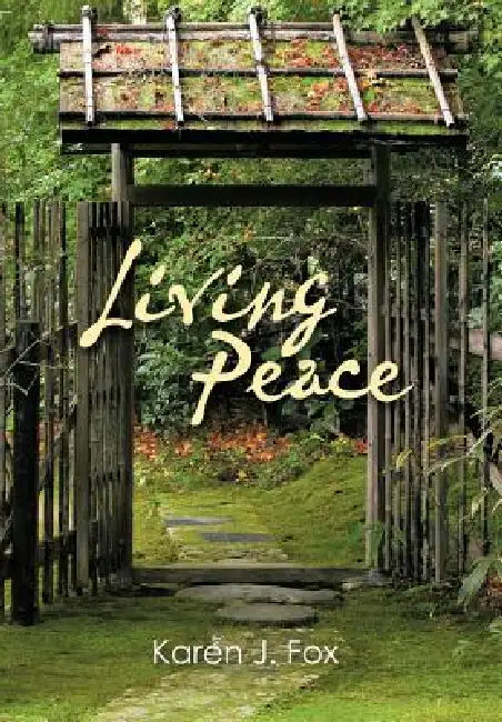 Living Peace by Karen J. Fox