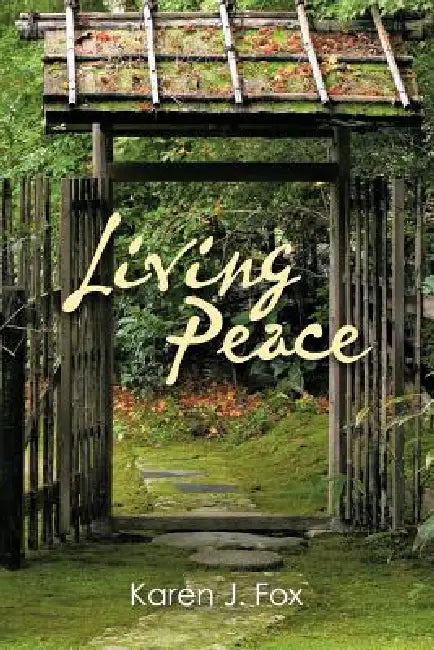 Living Peace by Karen J. Fox