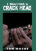 I Married a Crack Head: Living with Crack Cocaine by Tom Mount