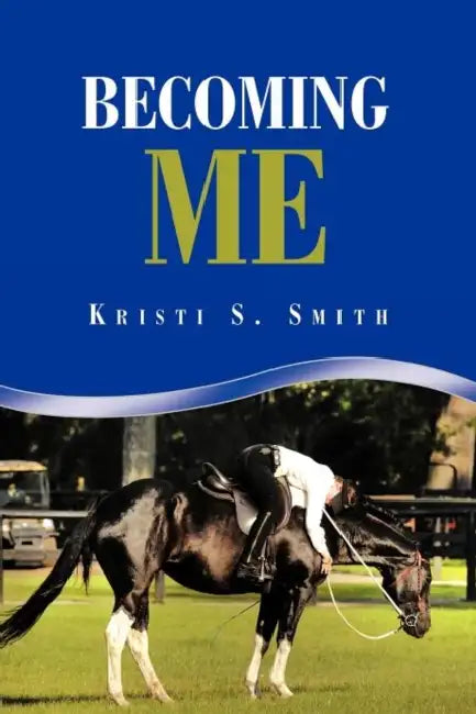 Becoming Me by Kristi S. Smith