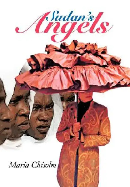 Sudan's Angels by Maria Chisolm