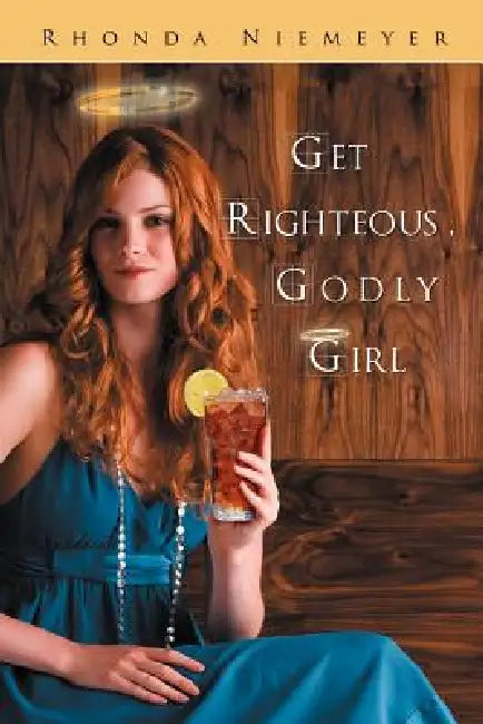 Get Righteous, Godly Girl by Rhonda Niemeyer