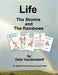 Life: The Storms and The Rainbows by Date Vanderwerff
