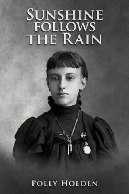 Sunshine Follows the Rain by Polly Holden