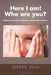 Here I Am! Who Are You?: Resolving Conflicts Between Adults and Children by Jesper Juul