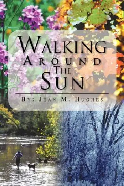 Walking Around The Sun by Jean M. Hughes