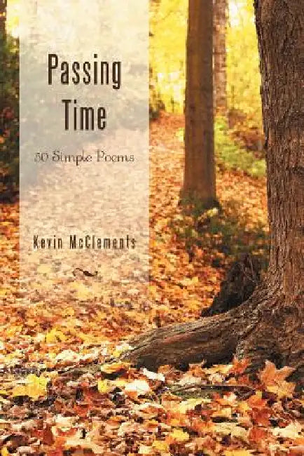 Passing Time: 50 Simple Poems by Kevin McClements