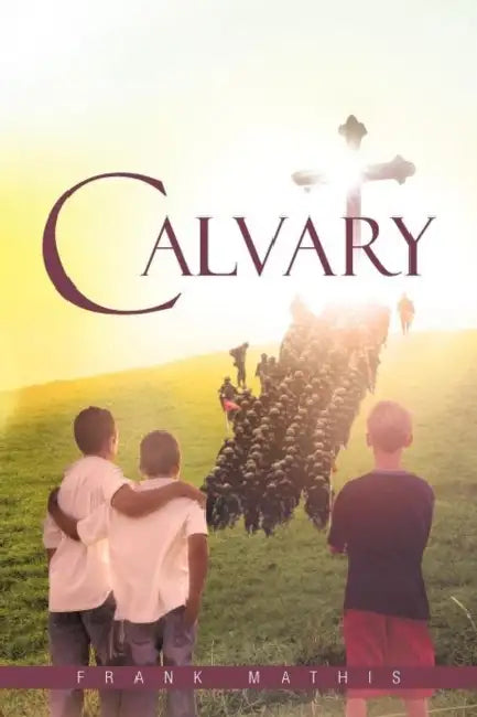 Calvary by Frank Mathis