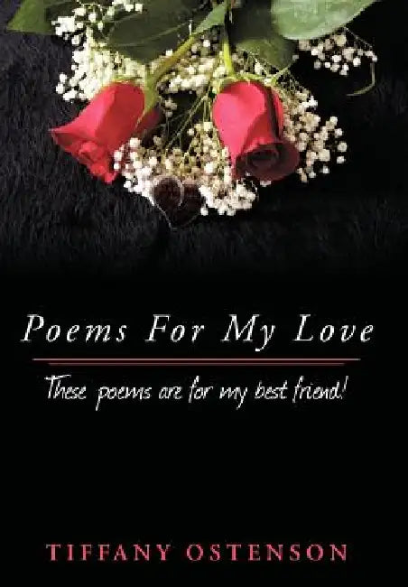 Poems For My Love by Tiffany Ostenson
