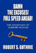 Damn The Excuses! Full Speed Ahead!: The Golden Key to Surefire Success by Robert S. Guthrie
