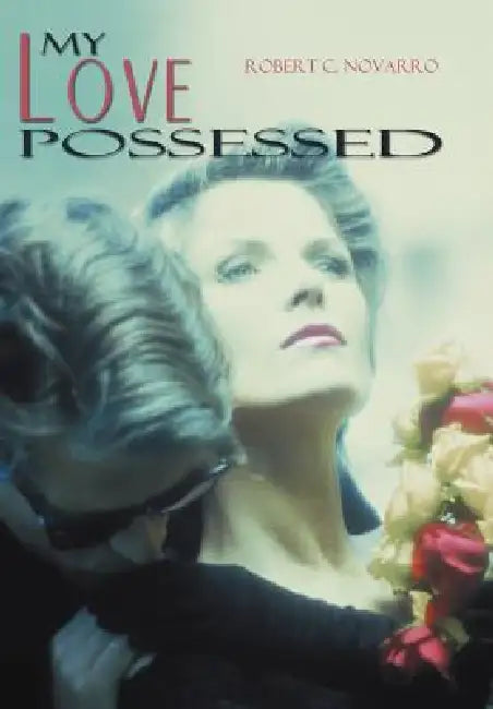 My Love Possessed by Robert C. Novarro