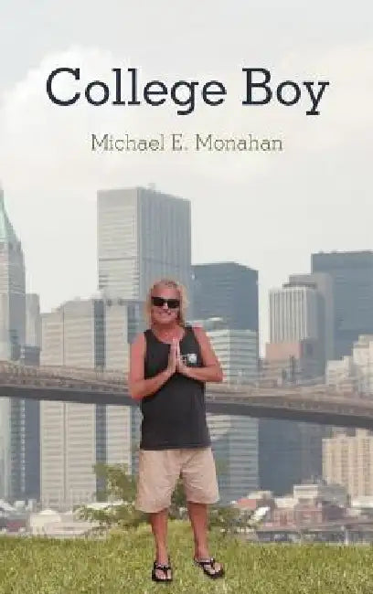 College Boy by Michael E. Monahan