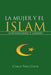 La Mujer y El Islam: Continuidad y Cambio by Carlos P. Rez Coffie
