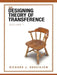 The Designing Theory of Transference: Volume I by Richard J. Kosciejew