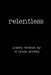 Relentless by D. Nicole Arrieta