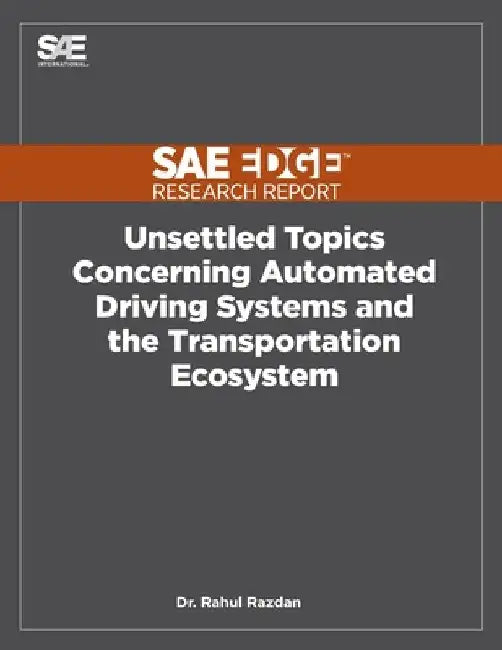 Unsettled Topics Concerning Automated Driving Systems and the Transportation Ecosystem by Rahul Razdan