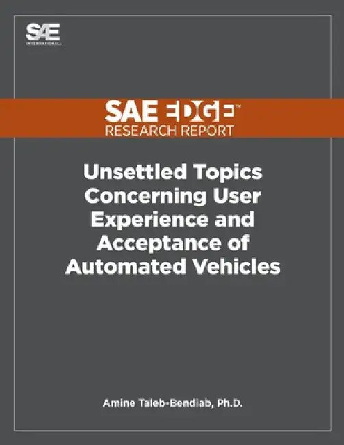 Unsettled Topics Concerning User Experience and Acceptance of Automated Vehicles by Amine Taleb-Bendiab