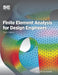 Finite Element Analysis for Design Engineers by Paul M. Kurowski