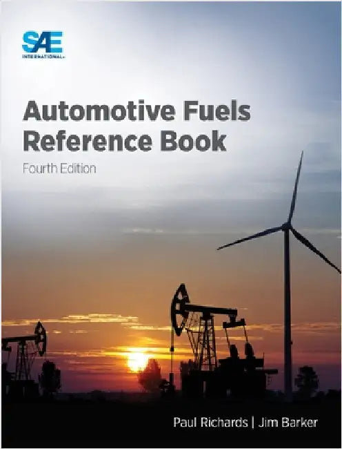 Automotive Fuels Reference Book, Fourth Edition by Richards, Paul