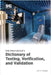 SAE International's Dictionary of Testing, Verification, and Validation by Quigley, Jon M.
