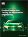 Product Design and Testing for Automotive Engineering by Chiang, Young J.